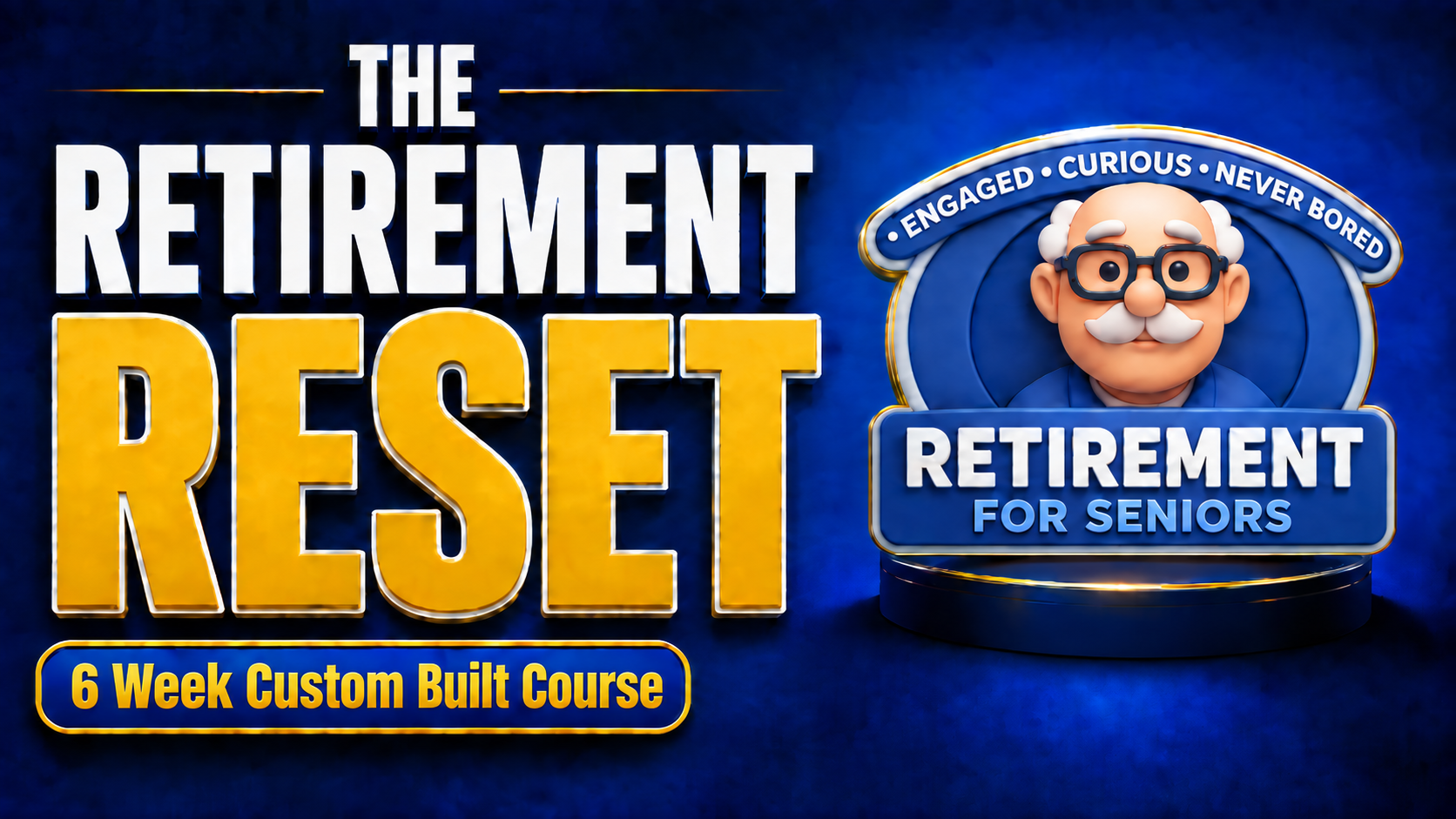 Retirement Reset Course
Custom Built For You - COACHING